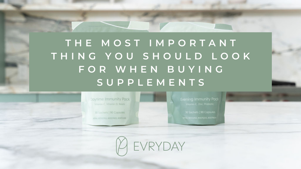 The most important thing you should look for when buying supplements
